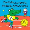 Partida, Largada, Fugida, Senhor Croc!