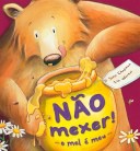 N&atilde;o Mexer! O Mel &eacute; Meu!