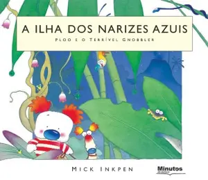 Capa do livro 'A Ilha dos Narizes Azuis - Ploo e o terrível Gnobbler'