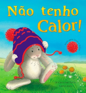 Capa do livro «Não tenho Calor!»