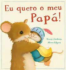 Capa do livro 'Eu quero o meu Papá!'
