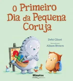 Capa do livro 'O Primeiro Dia da Pequena Coruja'