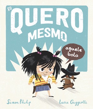 Capa do livro «Eu quero mesmo aquele bolo»