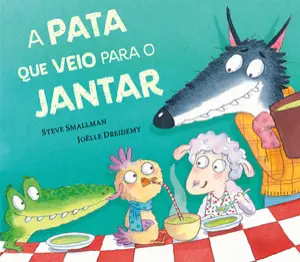 Capa do livro 'A pata que veio para o jantar'