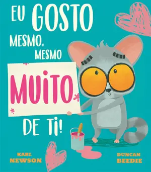 Capa do livro 'Eu gosto mesmo, mesmo, muito de ti!'