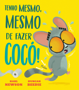 Capa do livro «Tenho mesmo, mesmo de fazer cocó!»