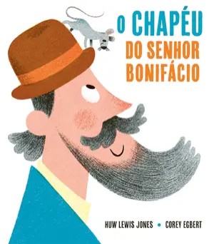 Capa do livro 'O Chapéu do Senhor Bonifácio'