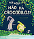 Capa de &laquo;Por aqui não há crocodilos!&raquo;